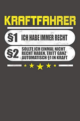 Kraftfahrer §1 Ich Habe Immer Recht §2 Sollte Ich Einmal Nicht Recht Haben, Tritt Ganz Automatisch §1 In Kraft: Praktischer Wochenplaner Für Ein Ganzes Jahr Ohne Festes Datum (German Edition)