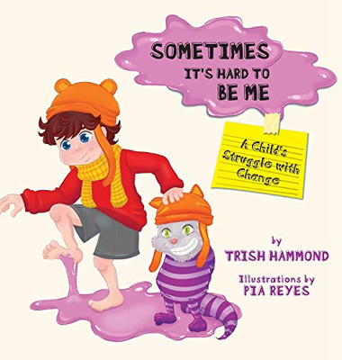Sometimes it's Hard to be Me: A Child's Struggle with Change