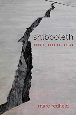 Shibboleth: Judges, Derrida, Celan (Lit Z)