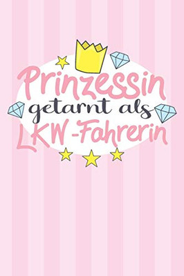 Prinzessin Getarnt Als Lkw-Fahrerin: Praktischer Wochenplaner Für Ein Ganzes Jahr Ohne Festes Datum (German Edition)