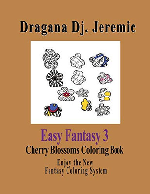 Easy Fantasy 3 Cherry Blossoms Coloring Book: Enjoy The New Fantasy Coloring System (Fantasy Coloring Books)