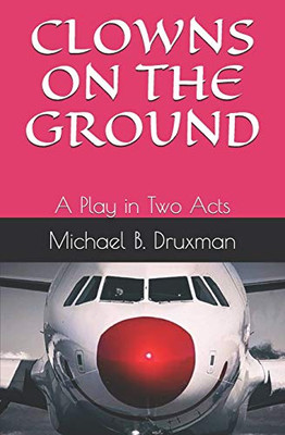 Clowns On The Ground: A Play In Two Acts (The Hollywood Legends)