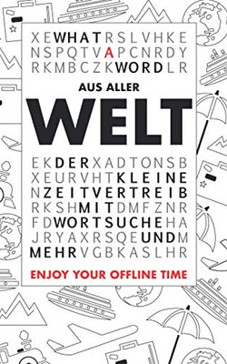 What A Word  Aus Aller Welt: Der Kleine Zeitvertreib Mit Wortsuche Und Mehr (German Edition)