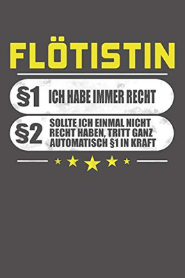 Flötistin §1 Ich Habe Immer Recht §2 Sollte Ich Einmal Nicht Recht Haben, Tritt Ganz Automatisch §1 In Kraft: Wochenplaner Für Ein Ganzes Jahr - Ohne Festes Datum (German Edition)