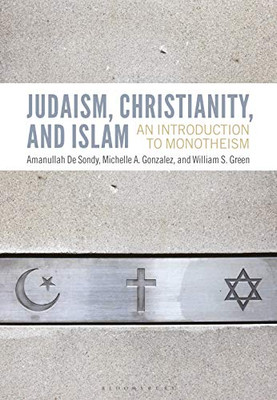 Judaism, Christianity, and Islam: An Introduction to Monotheism
