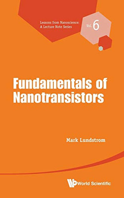 Fundamentals of Nanotransistors (Lessons from Nanoscience: A Lecture Notes)