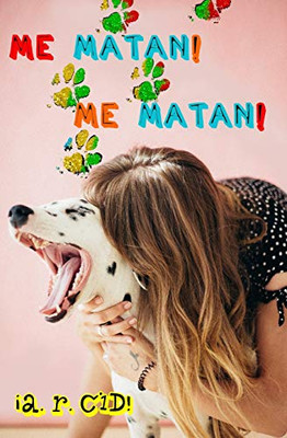 Me Matan! Me Matan! (Spanish Edition)