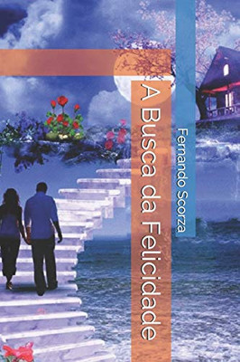 A Busca Da Felicidade (Portuguese Edition)