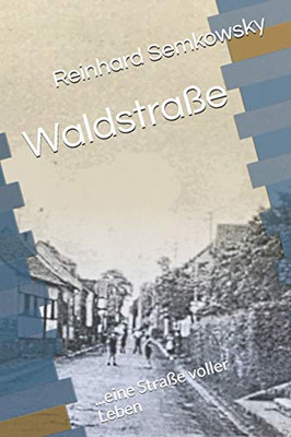 Waldstraße: ...Eine Straße Voller Leben (German Edition)