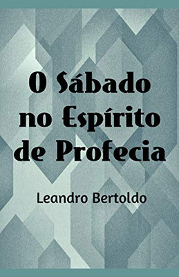 O Sábado No Espírito De Profecia (Portuguese Edition)