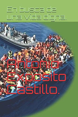 En Busca De Una Vida Digna. (Spanish Edition)