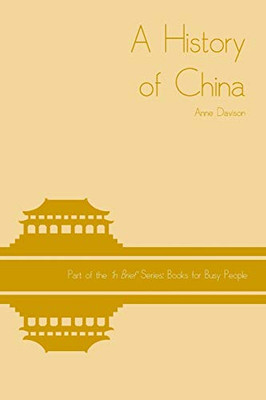 A History Of China ('In Brief' Books For Busy People)