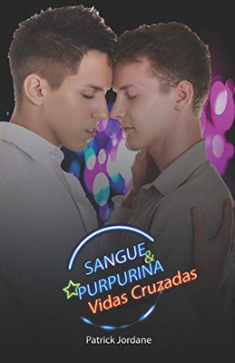 Sangue & Purpurina: Vidas Cruzadas (Portuguese Edition)