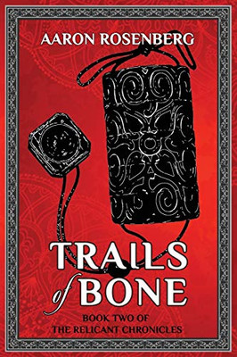 Trails Of Bone (The Relicant Chronicles)