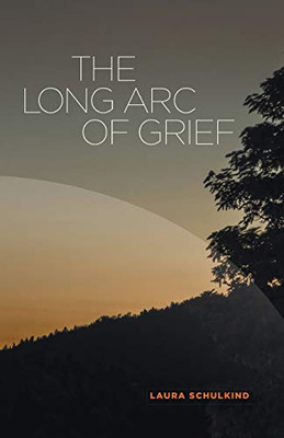 The Long Arc Of Grief