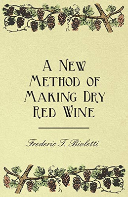 A New Method Of Making Dry Red Wine