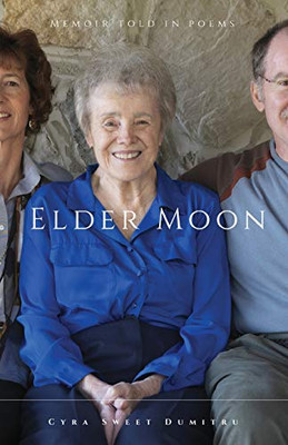 Elder Moon: A Memoir Told In Poems