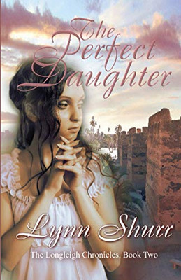 The Perfect Daughter (The Longleigh Chronicles)