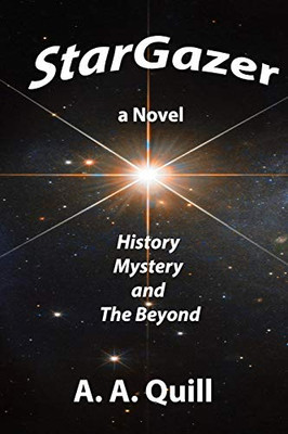 Stargazer: A Novel Of Mystery, History, And The Beyond