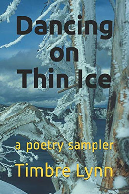 Dancing On Thin Ice: A Book Of Poetry