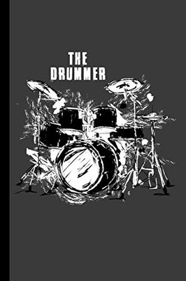 The Drummer: Drum Instrumental Gift For Musicians (6"X9") Music Notes Paper