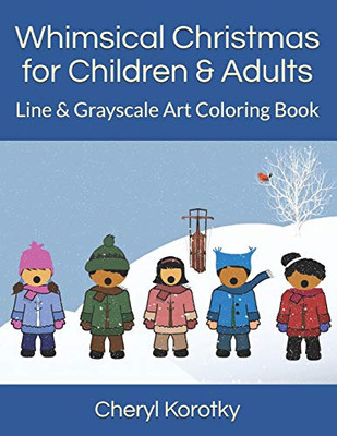 Whimsical Christmas For Children & Adults: Line & Grayscale Art Coloring Book