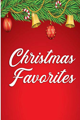 Christmas Favorites: A Collection Of Holiday Recipes