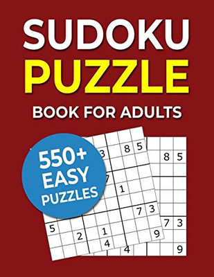 Sudoku Puzzle Book For Adults: 550+ Easy Puzzles