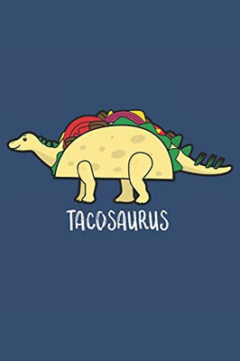 Tacos And Dinosaurs: Book For People Who Love Dinosaurs