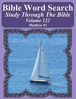 Bible Word Search Study Through The Bible: Volume 122 Matthew #1 (Bible Word Search Puzzles For Adults Jumbo Large Print Sailboat Series)