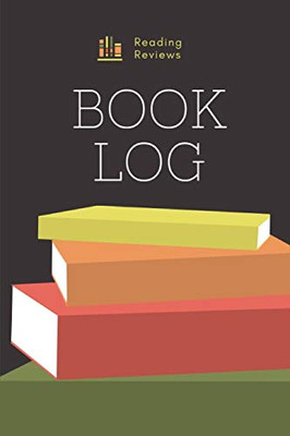 Book Log: Reading Log To Write Reviews