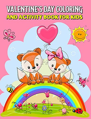 Valentine's Day Coloring And Activity Book For Kids: Mazes, Coloring, Dot To Dot, Word Search, And More (Valentine's Day Gifts)