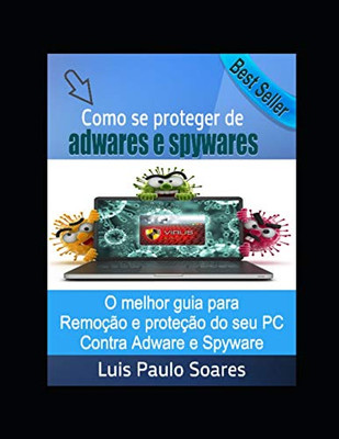 Como Se Proteger De Adwares E Spywares (Portuguese Edition)
