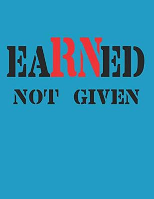 Earned Not Given: Rn Graduation Party Open House Guest Sign In