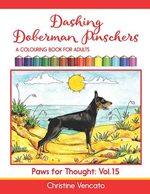 Dashing Doberman Pinschers: A Colouring Book For Adults (Paws For Thought)