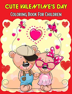 Cute Valentine's Day Coloring Book For Children: Mazes, Word Games, Puzzles & More! Hours Of Fun!