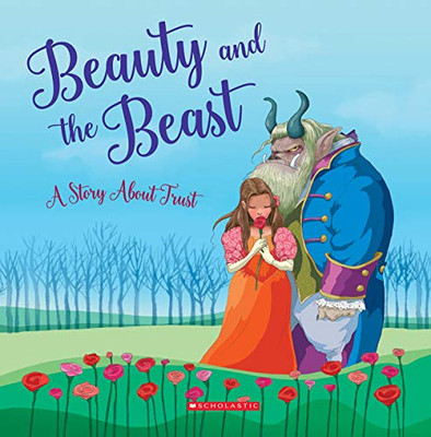 Beauty and the Beast (Tales to Grow By): A Story About Trust