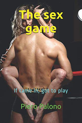 The Sex Game: If Came In, Got To Play