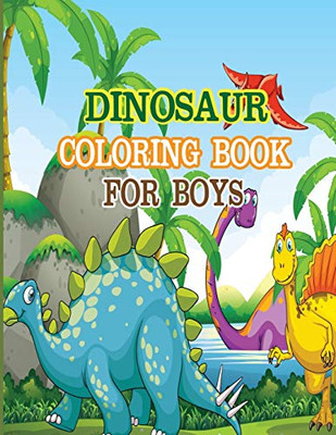 Dinosaur Coloring Book For Boys: A Dinosaur Coloring Activity Book For Kids. Great Dinosaur Activity Gift For Little Children. Fun Easy Adorable ... Funny Dino Coloring Book For Toddlers