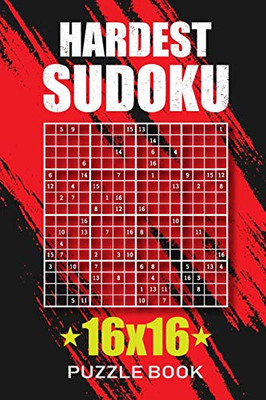 Hardest Sudoku 16X16 Puzzle Book: 100 Very Hard Sudoku Puzzles.