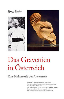 Das Gravettien In Österreich: Eine Kulturstufe Der Altsteinzeit (Bücher Von Ernst Probst Über Die Steinzeit) (German Edition)
