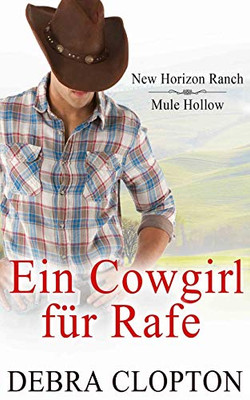 Ein Cowgirl Für Rafe (New Horizon Ranch  Mule Hollow) (German Edition)