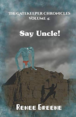 Say Uncle! (Gatekeeper Chronicles)