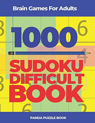 Brain Games For Adults -1000 Sudoku Difficult Book: Brain Teaser Puzzles