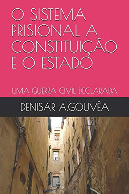 O Sistema Prisional A Constituição E O Estado: Uma Guerra Civil Declarada (Direito Para Todos) (Portuguese Edition)