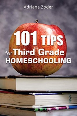 101 Tips For Third Grade Homeschooling (How To Homeschool)