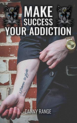 Make Success Your Addiction