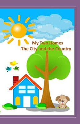 My Two Homes - The City And The Country (Early Learning)