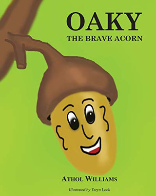 Oaky The Brave Acorn (Oaky Series)