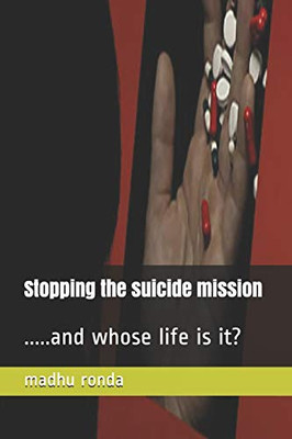 Stopping The Suicide Mission: .....And Whose Life Is It?